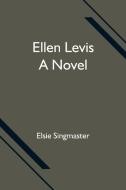 Ellen Levis di Elsie Singmaster edito da Alpha Editions