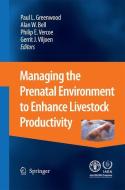 Managing the Prenatal Environment to Enhance Livestock Productivity edito da Springer Netherlands