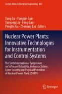 Nuclear Power Plants: Innovative Technologies for Instrumentation and Control Systems: The Sixth International Symposium on Software Reliability, Indu edito da SPRINGER NATURE