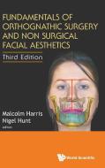 Fundamentals Of Orthognathic Surgery And Non Surgical Facial Aesthetics (Third Edition) edito da World Scientific Publishing Co Pte Ltd