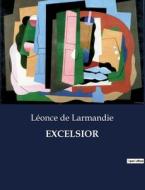 EXCELSIOR di Léonce de Larmandie edito da Culturea