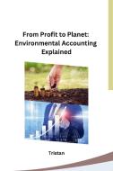 From Profit to Planet di Tristan edito da Independent