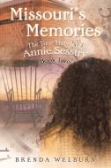 Missouri's Memories: Book Two in the Time Travels of Annie Sesstry di Brenda Welburn edito da LIGHTNING SOURCE INC