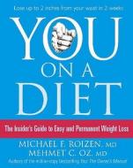 You: On A Diet di Michael F. Roizen, Mehmet C. Oz edito da Harpercollins Publishers