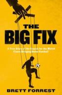 The Big Fix di Brett Forrest edito da Harpercollins Publishers