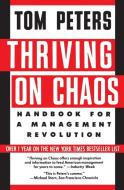 Thriving on Chaos di Tom Peters, Donada Peters edito da Harper Perennial