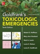 Goldfrank's Toxicologic Emergencies, Tenth Edition di Lewis S. Nelson, Neal A. Lewin, Mary Ann Howland, Robert S. Hoffman, Lewis R. Goldfrank edito da Mcgraw-hill Education - Europe