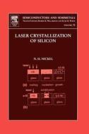 Laser Crystallization of Silicon - Fundamentals to Devices di Norbert H. Nickel edito da ACADEMIC PR INC