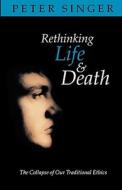 Rethinking Life and Death di Peter Singer edito da OUP Oxford