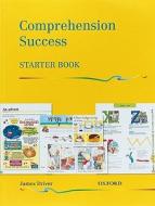 Comprehension Success: Starter Level: Pupils' Book di James Driver edito da Oxford University Press