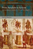 From Asculum to Actium: The Municipalization of Italy from the Social War to Augustus di Edward Bispham edito da OXFORD UNIV PR