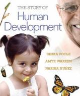 Story of Human Development Value Pack (Includes Study Guide & Mydevelopmentlab Pegasus with E-Book Student Access ) di Debra Poole, Amye Warren, Narina Nunez edito da Pearson