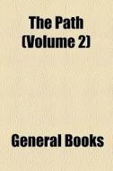 The Path (volume 2) di Books Group edito da General Books Llc