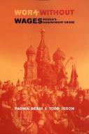 Work Without Wages: Russia's Non-Payment Crisis di Padma Desai, Todd Idson edito da MIT PR