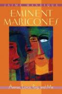 Eminent Maricones: Arenas, Lorca, Puig, and Me di Jaime Manrique edito da UNIV OF WISCONSIN PR