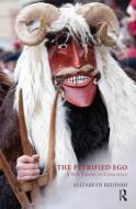 The Petrified Ego di Elizabeth Reddish edito da Taylor & Francis Ltd