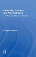 Evaluating Teachers And Administrators di George B. Redfern edito da Taylor & Francis Ltd