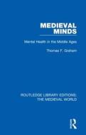 Medieval Minds di Thomas F. Graham edito da Taylor & Francis Ltd