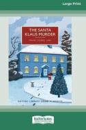 The Santa Klaus Murder (16pt Large Print Edition) di Mavis Doriel Hay edito da READHOWYOUWANT
