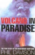 Volcano in Paradise di Phil Davison edito da Methuen Publishing Ltd