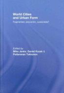 World Cities and Urban Form di Mike Jenks edito da Routledge