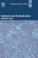 Sediment and Ecohydraulics: Intercoh 2005 edito da ELSEVIER SCIENCE & TECHNOLOGY