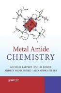Metal Amide Chemistry di Michael Lappert edito da Wiley-Blackwell