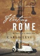 Fleeting Rome di Carlo Levi edito da John Wiley And Sons Ltd