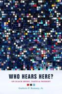 Who Hears Here? di Guthrie P. Ramsey edito da University Of California Press