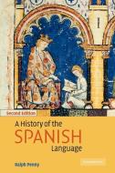 A History of the Spanish Language di Ralph Penny, Ralph J. Penny edito da Cambridge University Press