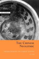 The Chinese Neolithic di Li Liu edito da Cambridge University Press