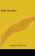 Safe Studies di LIONEL A TOLLEMACHE edito da Kessinger Publishing