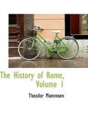 The History Of Rome, Volume 1 di Theodor Mommsen edito da Bibliolife