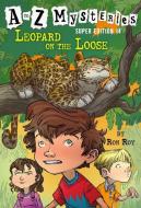 A to Z Mysteries Super Edition #14: Leopard on the Loose di Ron Roy edito da RANDOM HOUSE