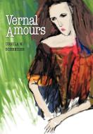 Vernal Amours di Ursula W. Schneider edito da AUTHORHOUSE