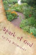 Spark of God di Peg Helminski edito da Mnh Publications