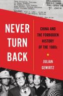 Never Turn Back di Julian Gewirtz edito da Harvard University Press