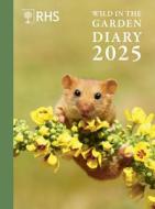 Rhs Wild in the Garden Diary 2025 di Royal Horticultural Society edito da FRANCES LINCOLN