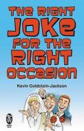 Right Jokes For The Right Occasion di Kevin Goldstein-jackson edito da Constable And Robinson
