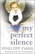 My Perfect Silence di Penelope Evans edito da Allison & Busby