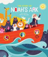The Story of Noah's Ark di Helen Dardik edito da Running Press,U.S.