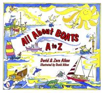 All about Boats: A to Z di David And Zora Aiken edito da SCHIFFER PUB LTD
