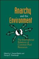 Anarchy and the Environment di J. Samuel Barkin edito da State University Press of New York (SUNY)