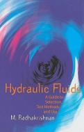 Hydraulic Fluids di M. Radhakrishnan edito da American Society of Mechanical Engineers