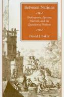 Between Nations di David J. Baker edito da Stanford University Press