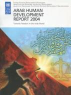 Arab Human Development Report 2004 di Arab Fund for Economic & Social Development, Arab Gulf Programme for United Nations Development Programme, Zahir Jamal, Rima Khalaf Hunaidi edito da Stanford University Press