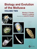 Biology And Evolution Of The Mollusca, Volume Two di Winston Frank Ponder, David R. Lindberg, Juliet Mary Ponder edito da Taylor & Francis Inc
