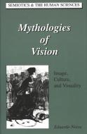 Mythologies of Vision di Eduardo Neiva edito da Lang, Peter