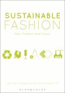 Sustainable Fashion di Gordon K. Farley, Jennifer Farley, Colleen Hill edito da Bloomsbury Publishing PLC