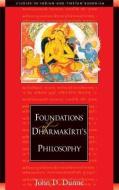Foundations of Dharmakirti's Philosophy di John D. Dunne edito da Wisdom Publications,U.S.